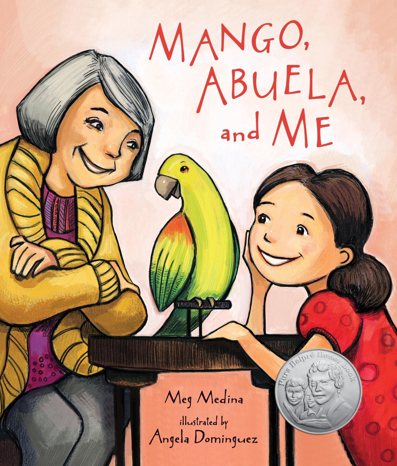Mango, Abuela, and Me By Medina, Meg Meg Medina,