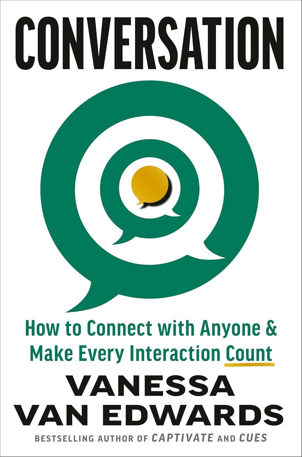 Conversation: How to Connect with Anyone & Make Every Interaction Count Conversation: How to Connect with Anyone & Make Every Interaction Count