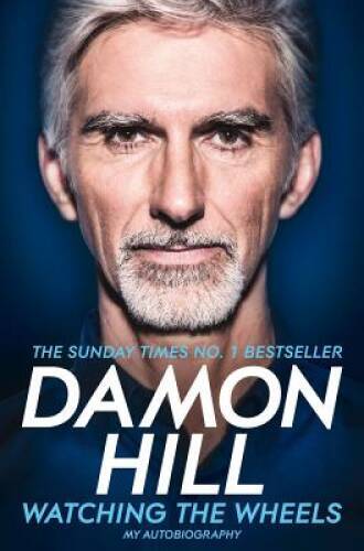 Watching the Wheels: My Autobiography - Paperback By Damon Hill - GOOD Watching the Wheels: My Autobiography - Paperback By Damon Hill - GOOD