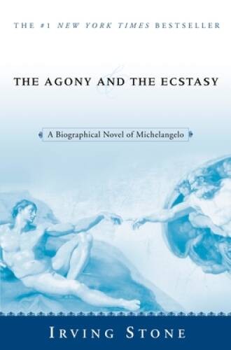 The Agony and the Ecstasy: A Biographical Novel of Michelangelo - GOOD The Agony and the Ecstasy: A Biographical Novel of Michelangelo - GOOD