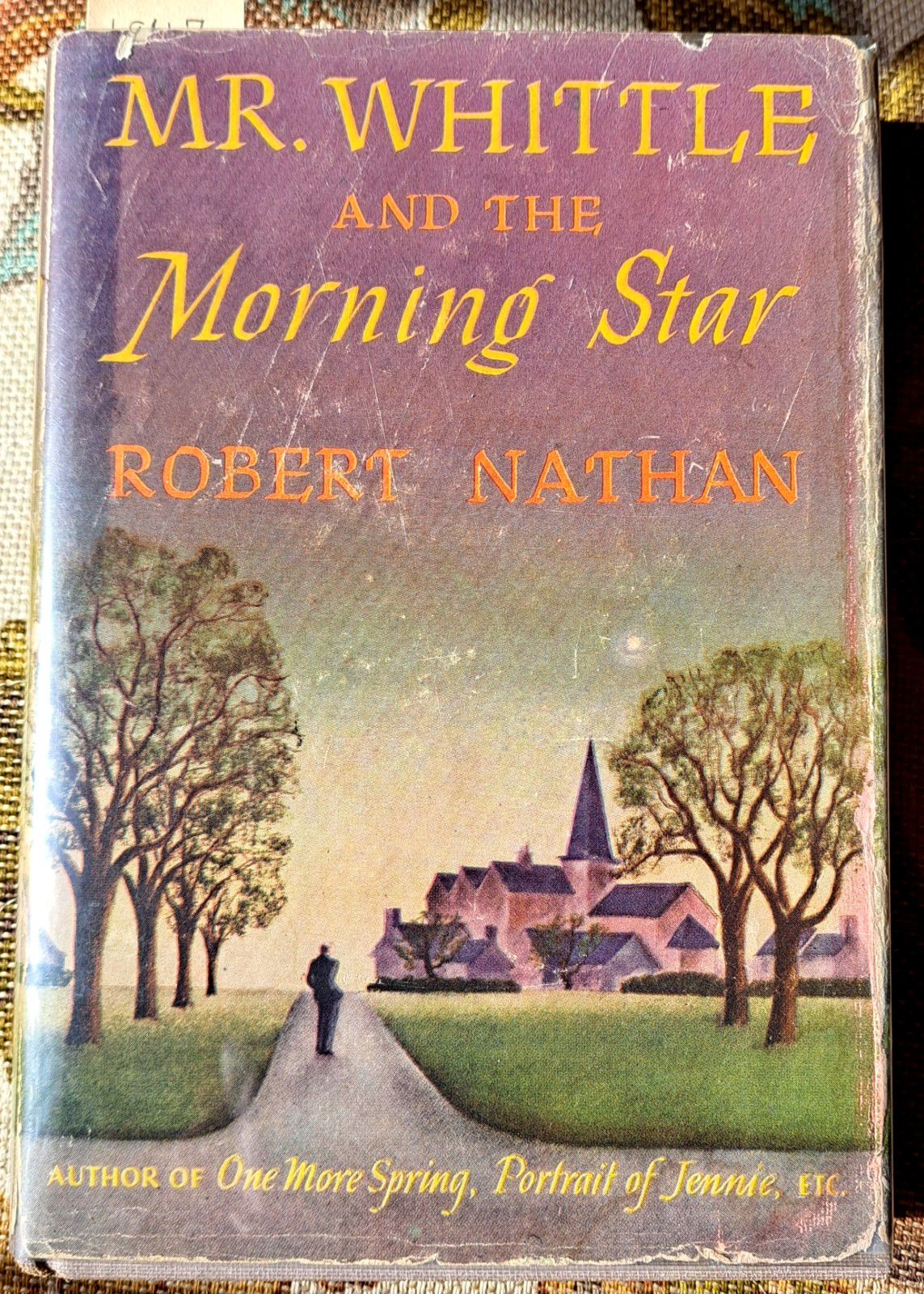 Mr Whittle and the Morning Star, Robert NATHAN 1st Ed, DJ, 1947, Signed Mr Whittle and the Morning Star, Robert NATHAN 1st Ed, DJ, 1947, Signed