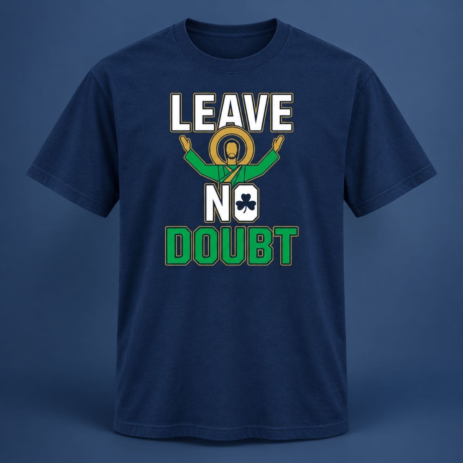 NEW 2026 Notre Dame Leave No Doubt Shirt All Size