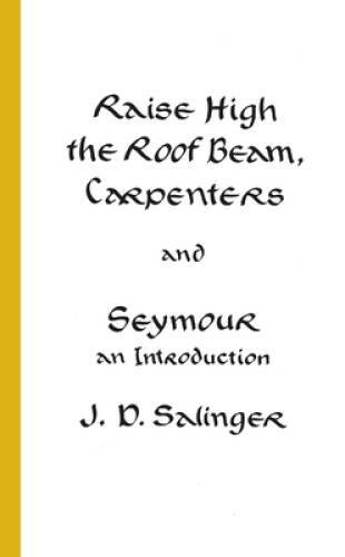 Raise High the Roof Beam, Carpenters and Seymour: An Introduction - ACCEPTABLE Raise High the Roof Beam, Carpenters and Seymour: An Introduction - ACCEPTABLE