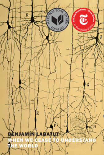 When We Cease to Understand the World - Paperback By Labatut, Benjamin - GOOD When We Cease to Understand the World - Paperback By Labatut, Benjamin - GOOD