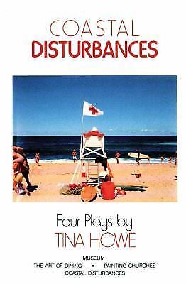 Coastal Disturbances: Four Plays by Howe, Tina Coastal Disturbances: Four Plays by Howe, Tina