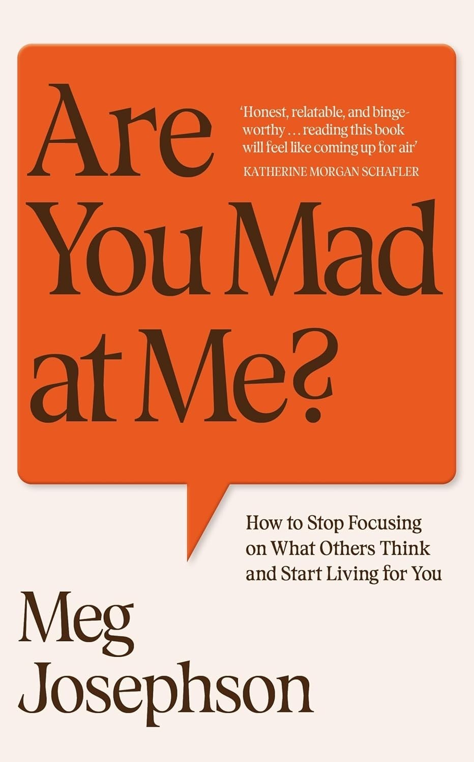 Are You Mad At Me? How to Stop Focusing on What Others Think and Start Living PB Are You Mad At Me? How to Stop Focusing on What Others Think and Start Living PB