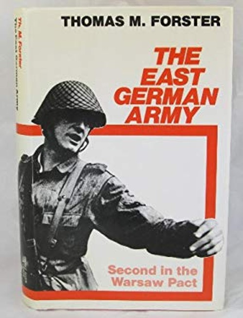 The East German Army : The Second Power in the Warsaw Pact Hardco The East German Army : The Second Power in the Warsaw Pact Hardco
