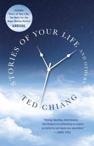 Stories of Your Life and Others - Paperback By Chiang, Ted - VERY GOOD Stories of Your Life and Others - Paperback By Chiang, Ted - VERY GOOD