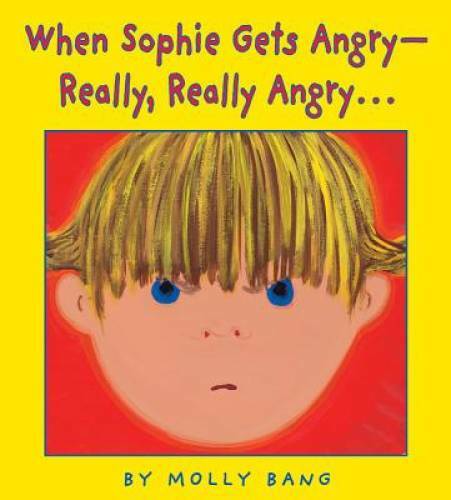 When Sophie Gets Angry...really, Really Angry - Hardcover By Molly Bang - GOOD When Sophie Gets Angry...really, Really Angry - Hardcover By Molly Bang - GOOD