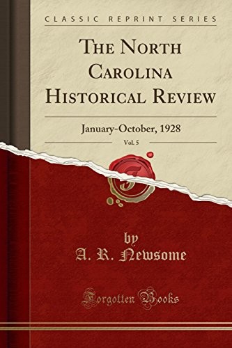 THE NORTH CAROLINA HISTORICAL REVIEW, VOL. 5: By A. R. Newsome **BRAND NEW**