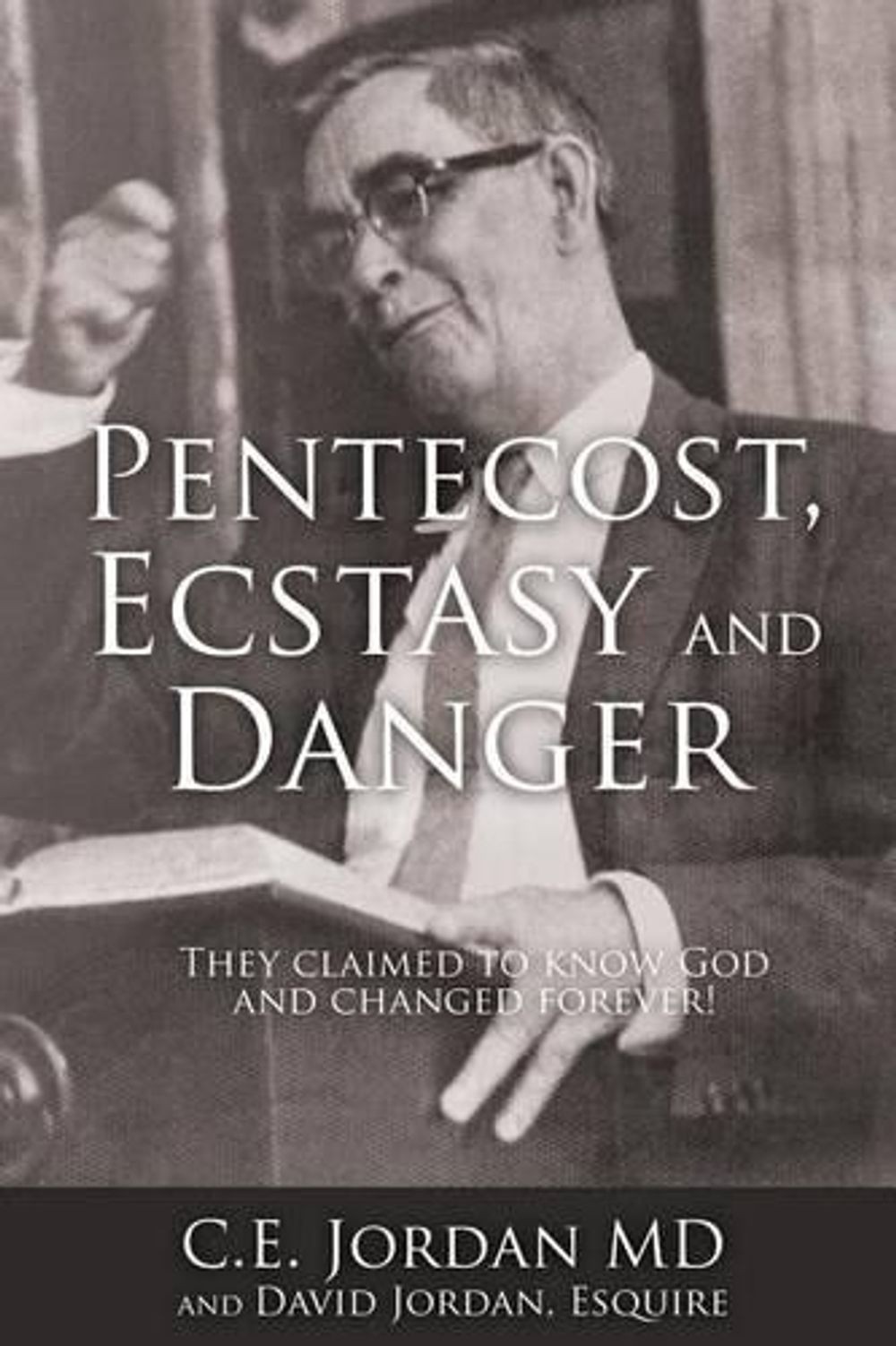 Pentecost, Ecstasy and Danger: They claimed to know God and changed forever by
