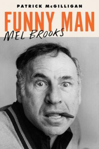 Funny Man: Mel Brooks - Hardcover By McGilligan, Patrick - GOOD Funny Man: Mel Brooks - Hardcover By McGilligan, Patrick - GOOD