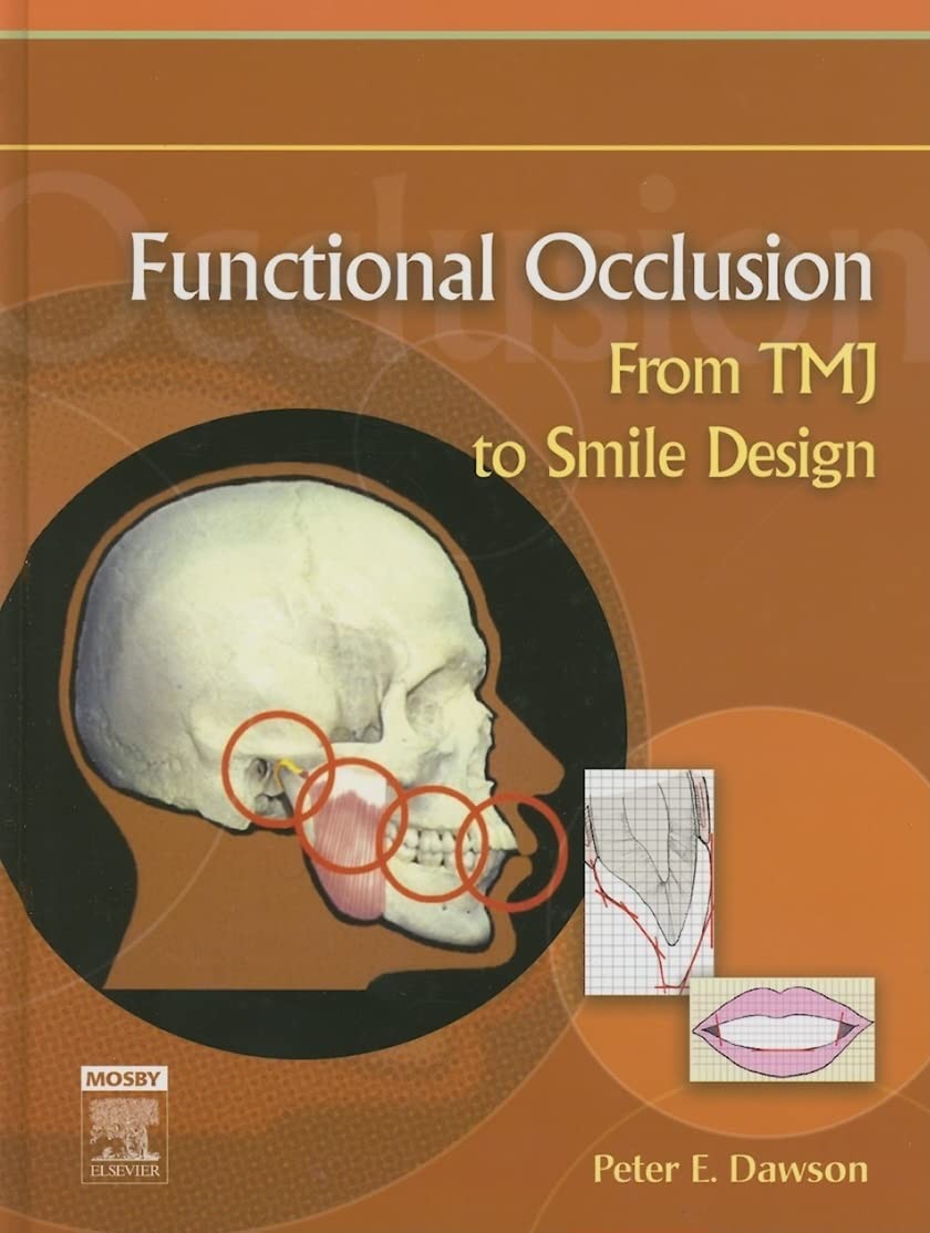 Functional Occlusion: From TMJ to Smile Design Functional Occlusion: From TMJ to Smile Design