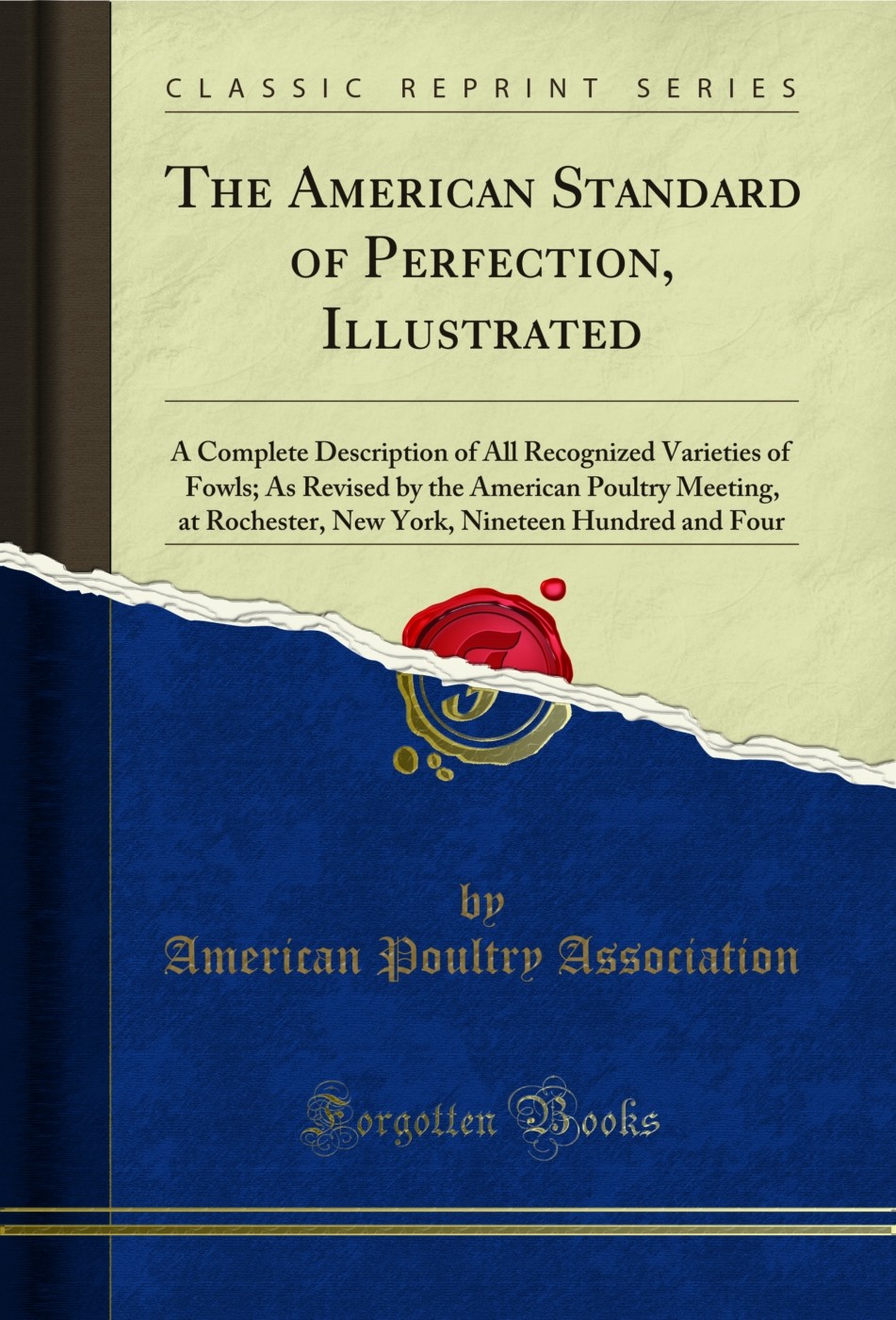 The American Standard of Perfection, Illustrated (Classic Reprint)