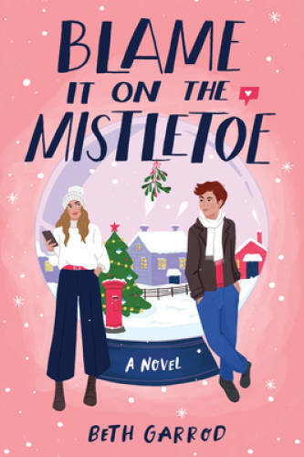 Blame It on the Mistletoe - Paperback By Garrod, Beth - GOOD Blame It on the Mistletoe - Paperback By Garrod, Beth - GOOD