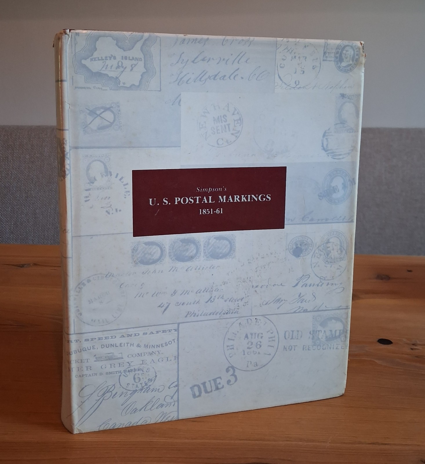 SIMPSON\'S U.S. POSTAL MARKING 1851-1861 Thomas J. Alexander Second Edition 1979 SIMPSON\'S U.S. POSTAL MARKING 1851-1861 Thomas J. Alexander Second Edition 1979