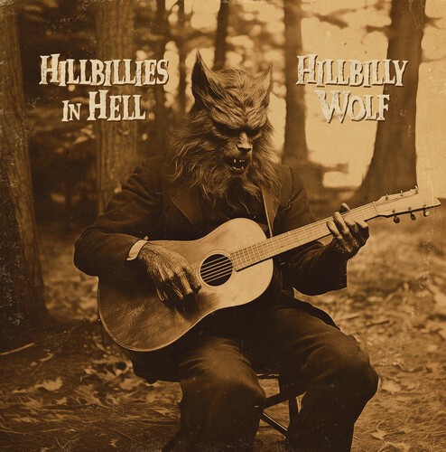 Various Artists - Hillbillies In Hell: Hillbilly Wolf (1952-1972) (Various Artis