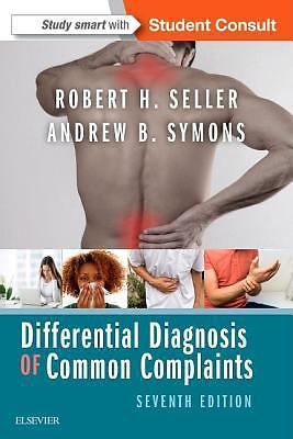 Differential Diagnosis of Common Complaints by Robert H. Seller and Andrew B....