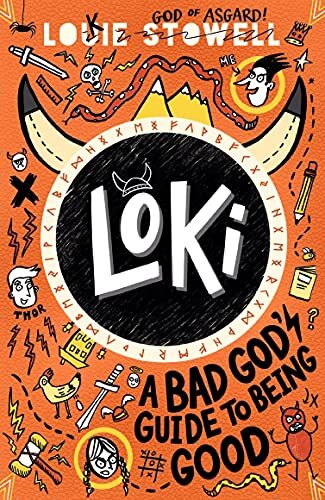 Loki: A Bad God\'s Guide to Being Good By Louie Stowell