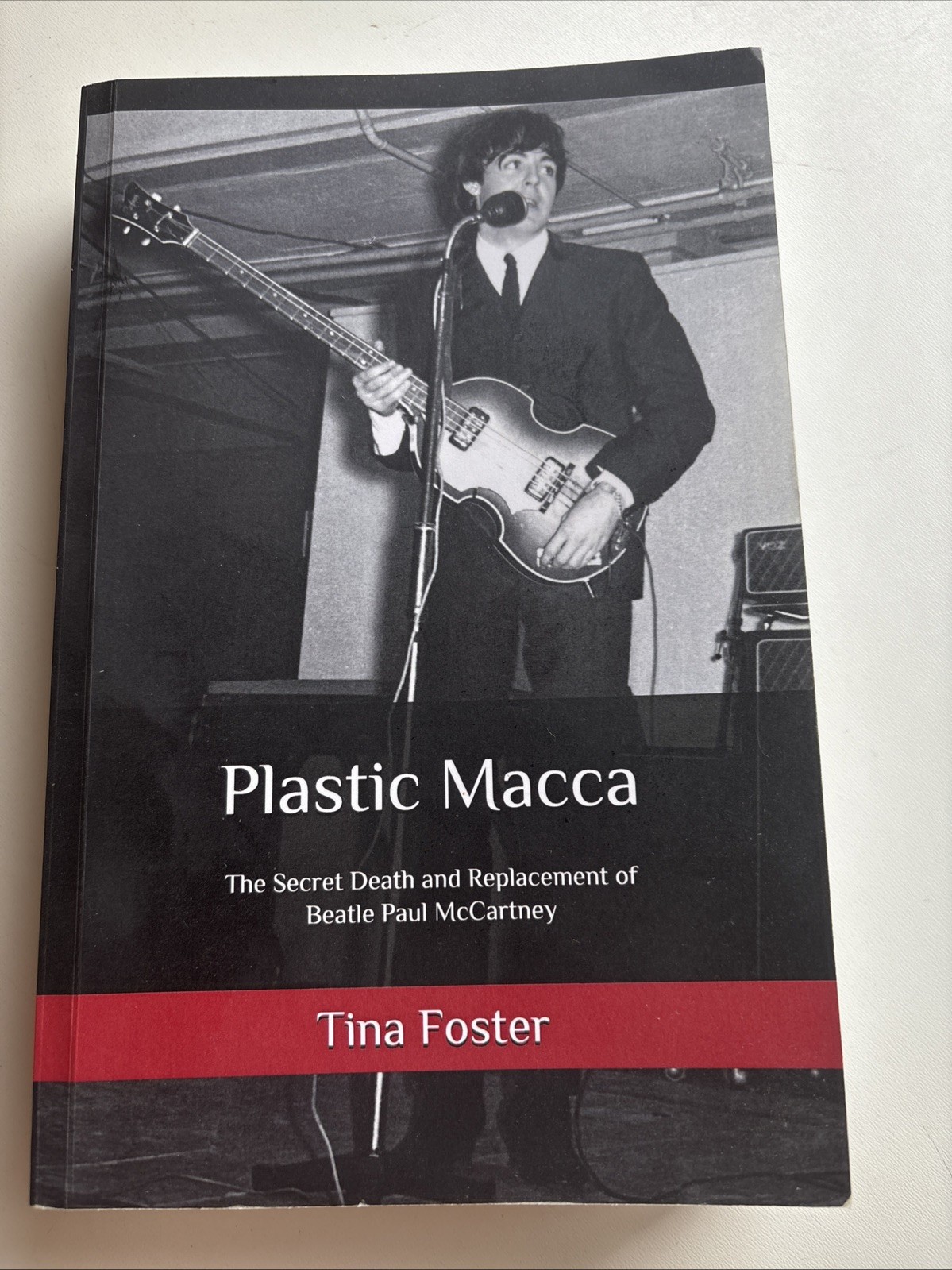 Plastic Macca: The Secret Death and Replacement of Beatle Paul McCartney by F... Plastic Macca: The Secret Death and Replacement of Beatle Paul McCartney by F...