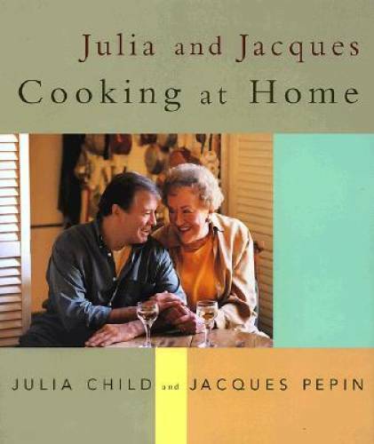 Julia and Jacques Cooking at Home - Hardcover By Child, Julia - GOOD Julia and Jacques Cooking at Home - Hardcover By Child, Julia - GOOD