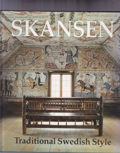 SKANSEN: TRADITIONAL SWEDISH STYLE By Ralph Edenheim - Hardcover **Excellent**