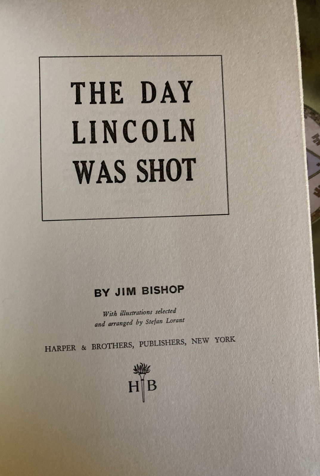 The Day Lincoln Was Shot By Jim Bishop, 1955, 1st Edition The Day Lincoln Was Shot By Jim Bishop, 1955, 1st Edition