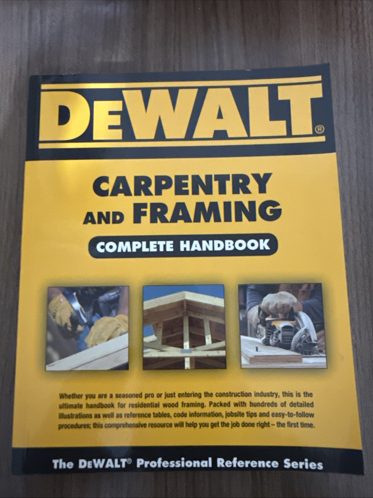 DeWALT Ser.: DEWALT Carpentry and Framing Complete Handbook by Gary Brackett...