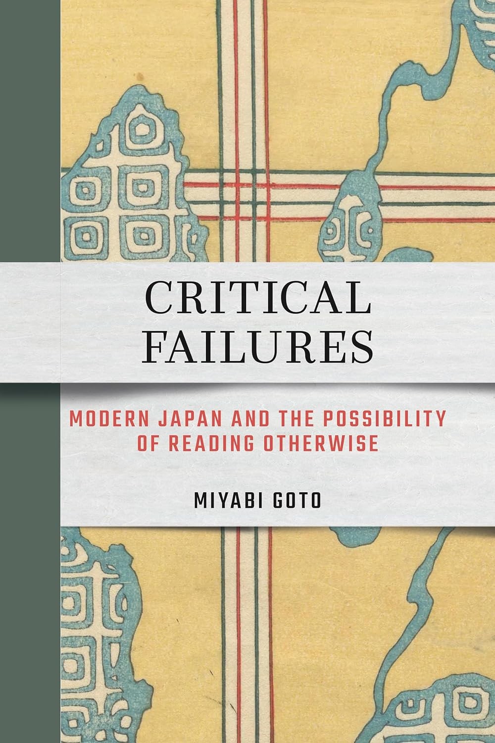 Critical Failures: Modern Japan and the Possibility of Reading Otherwi Paperback Critical Failures: Modern Japan and the Possibility of Reading Otherwi Paperback