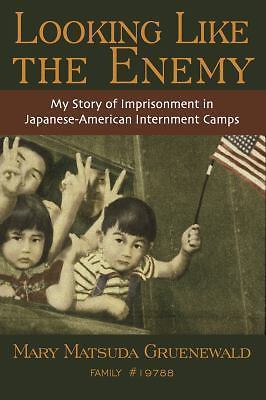 SignedLooking Like the Enemy : My Story of Imprisonment in Japanese American... SignedLooking Like the Enemy : My Story of Imprisonment in Japanese American...