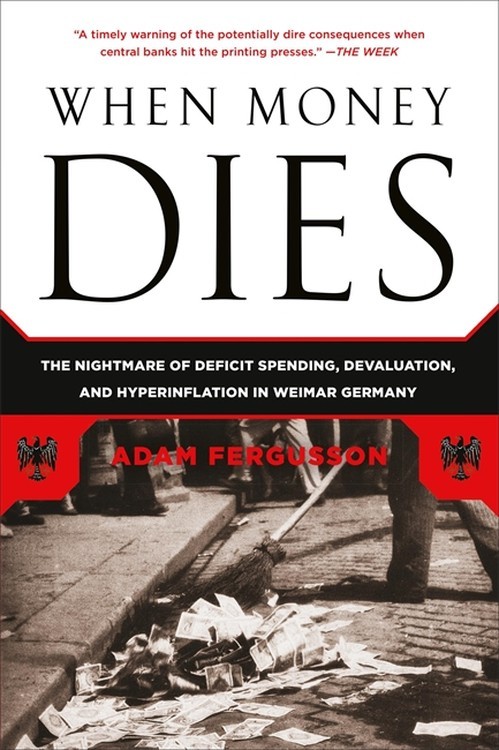 When Money Dies: The Nightmare of De..., Adam Fergusson