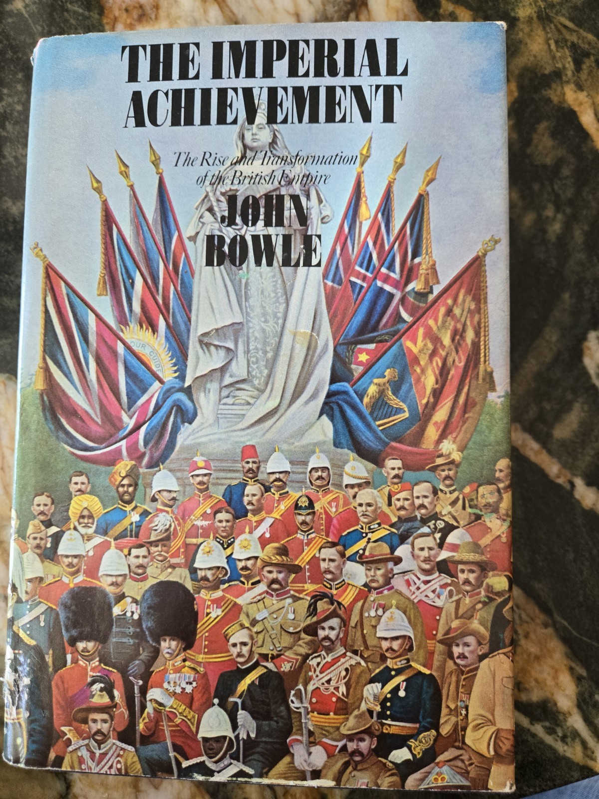 IMPERIAL ACHIEVEMENT: THE RISE & TRANSFORMATION OF THE BRITISH EMPIRE John Bowle IMPERIAL ACHIEVEMENT: THE RISE & TRANSFORMATION OF THE BRITISH EMPIRE John Bowle