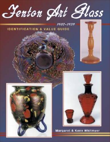 Fenton Art Glass 1907-1939: Identification & Value Guide - Hardcover - VERY GOOD Fenton Art Glass 1907-1939: Identification & Value Guide - Hardcover - VERY GOOD