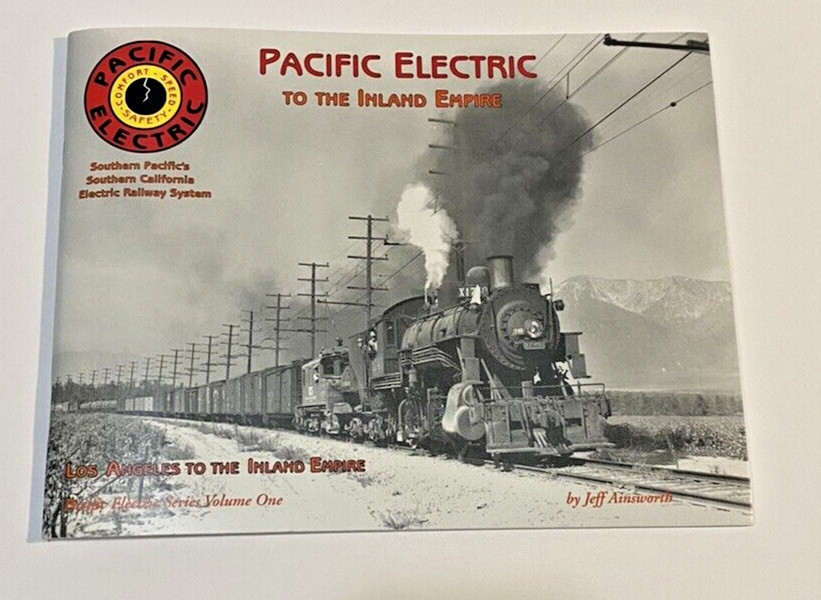 PACIFIC ELECTRIC SERIES VOLUME 1 - TO THE INLAND EMPIRE PACIFIC ELECTRIC SERIES VOLUME 1 - TO THE INLAND EMPIRE