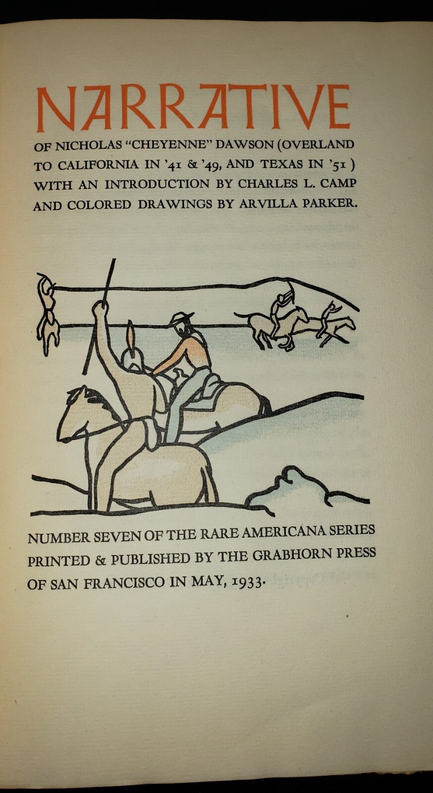 Narrative of Nicholas \'Cheyenne\' Dawson, 1933. 500 copies, The Grabhorn Press