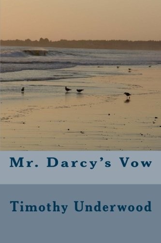 MR. DARCY\'S VOW By Timothy Underwood **BRAND NEW**