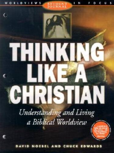 Thinking Like a Christian: Understanding and Living a Biblical Worldview; - GOOD Thinking Like a Christian: Understanding and Living a Biblical Worldview; - GOOD