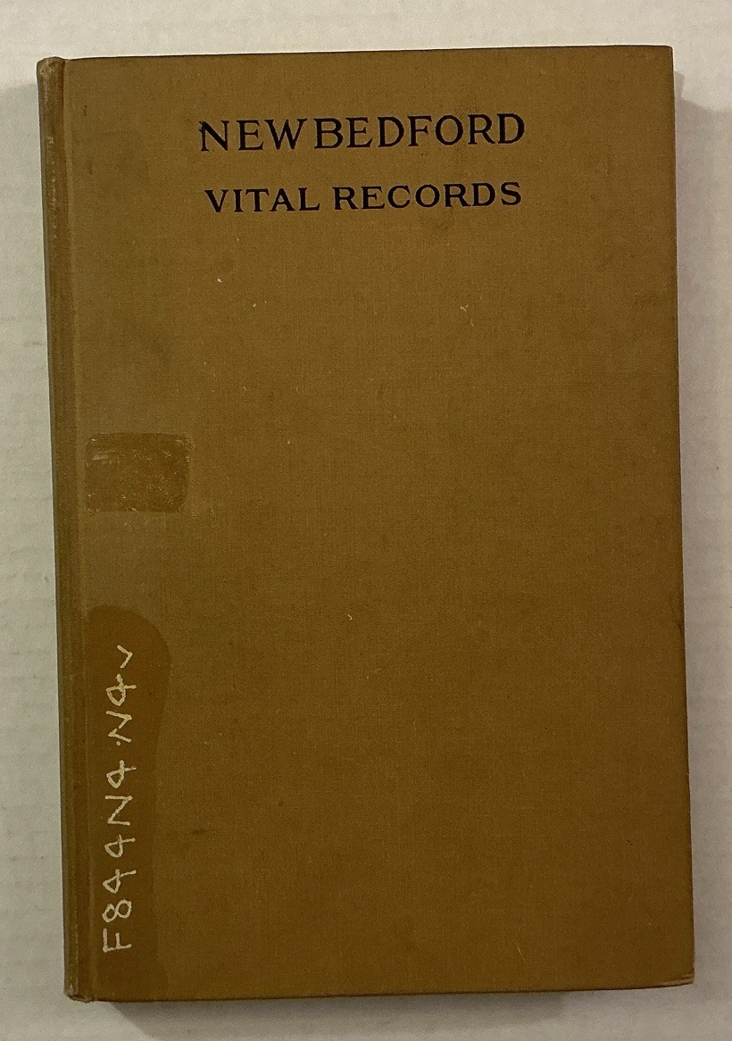 Vital Records of New Bedford, Mass. to the Year 1850, Vol. III, Deaths Vital Records of New Bedford, Mass. to the Year 1850, Vol. III, Deaths