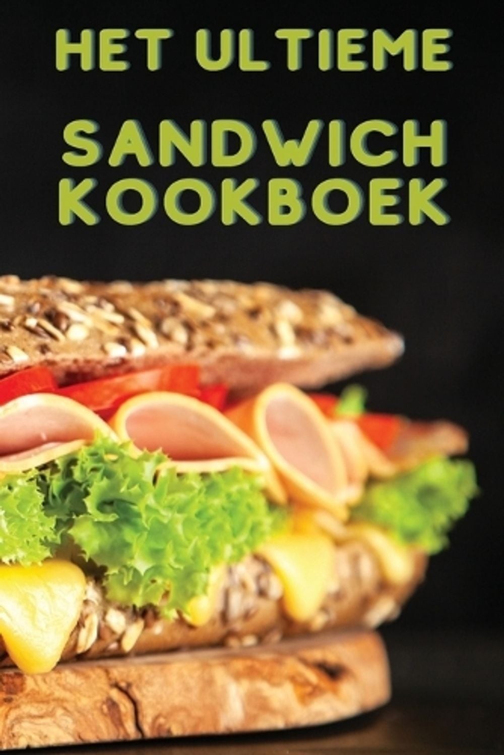Het Ultieme Sandwich Kookboek by Evelien Huisman (Dutch) Paperback Book