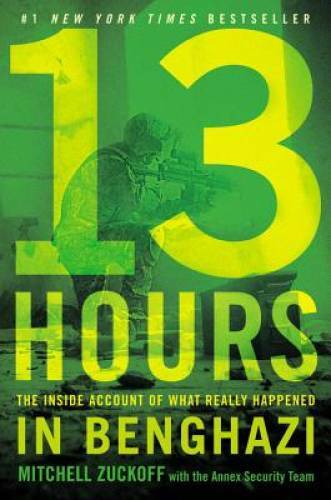 13 Hours: The Inside Account of What Really Happened In Benghazi - VERY GOOD