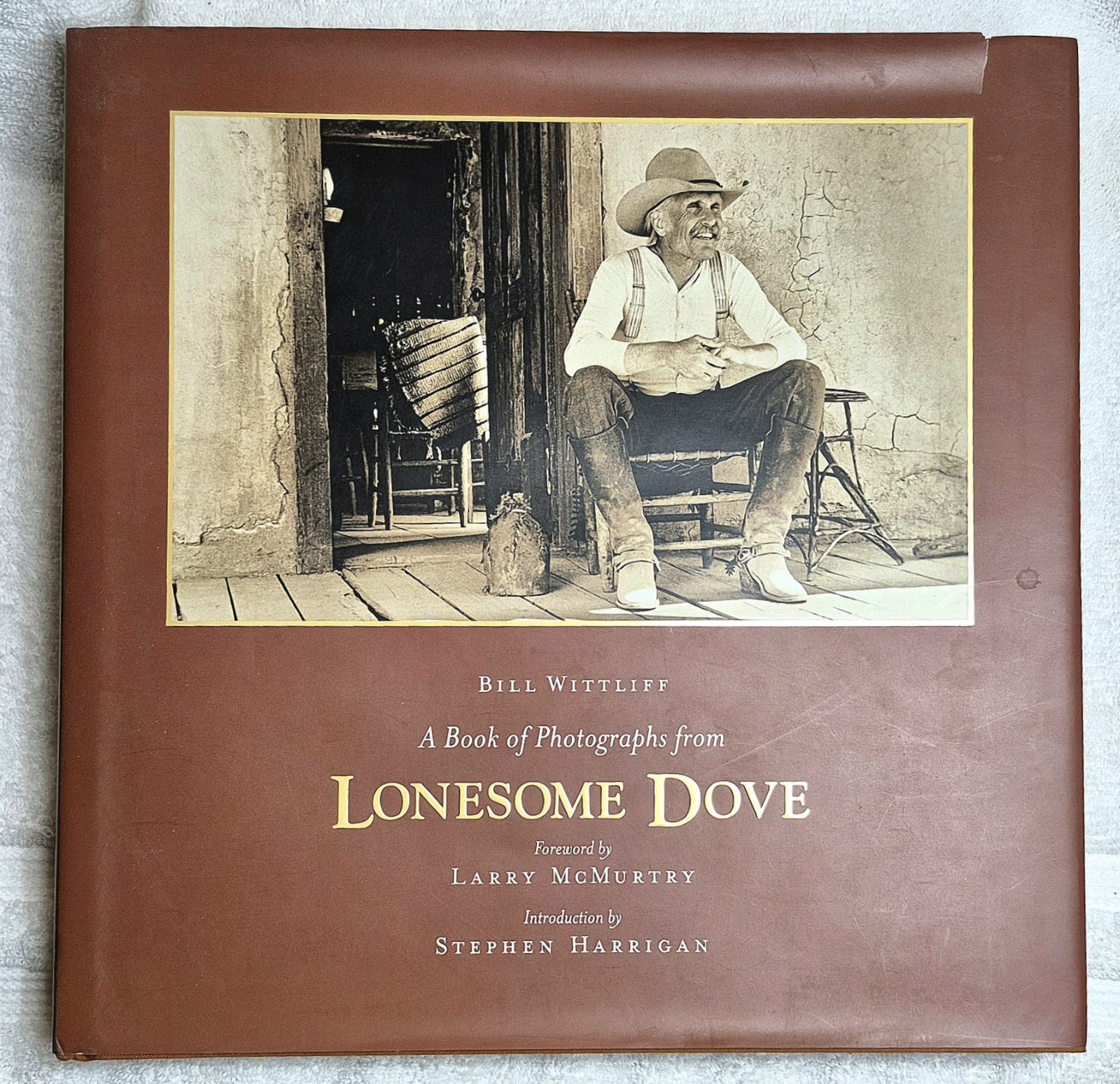 Bill Wittliff • Book of Photographs from Lonesome Dove (2007 • 1st Ed • Signed)
