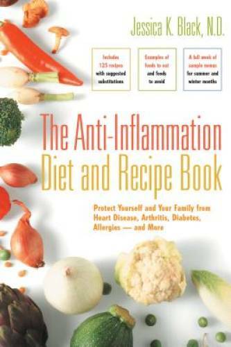 The Anti-Inflammation Diet and Recipe Book: Protect Yourself and Your Fam - GOOD The Anti-Inflammation Diet and Recipe Book: Protect Yourself and Your Fam - GOOD