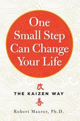 One Small Step Can Change Your Life: The Kaizen Way - Paperback - VERY GOOD