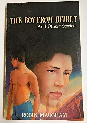 THE BOY FROM BEIRUT AND OTHER STORIES By Robin Maugham & Peter Burton EXCELLENT