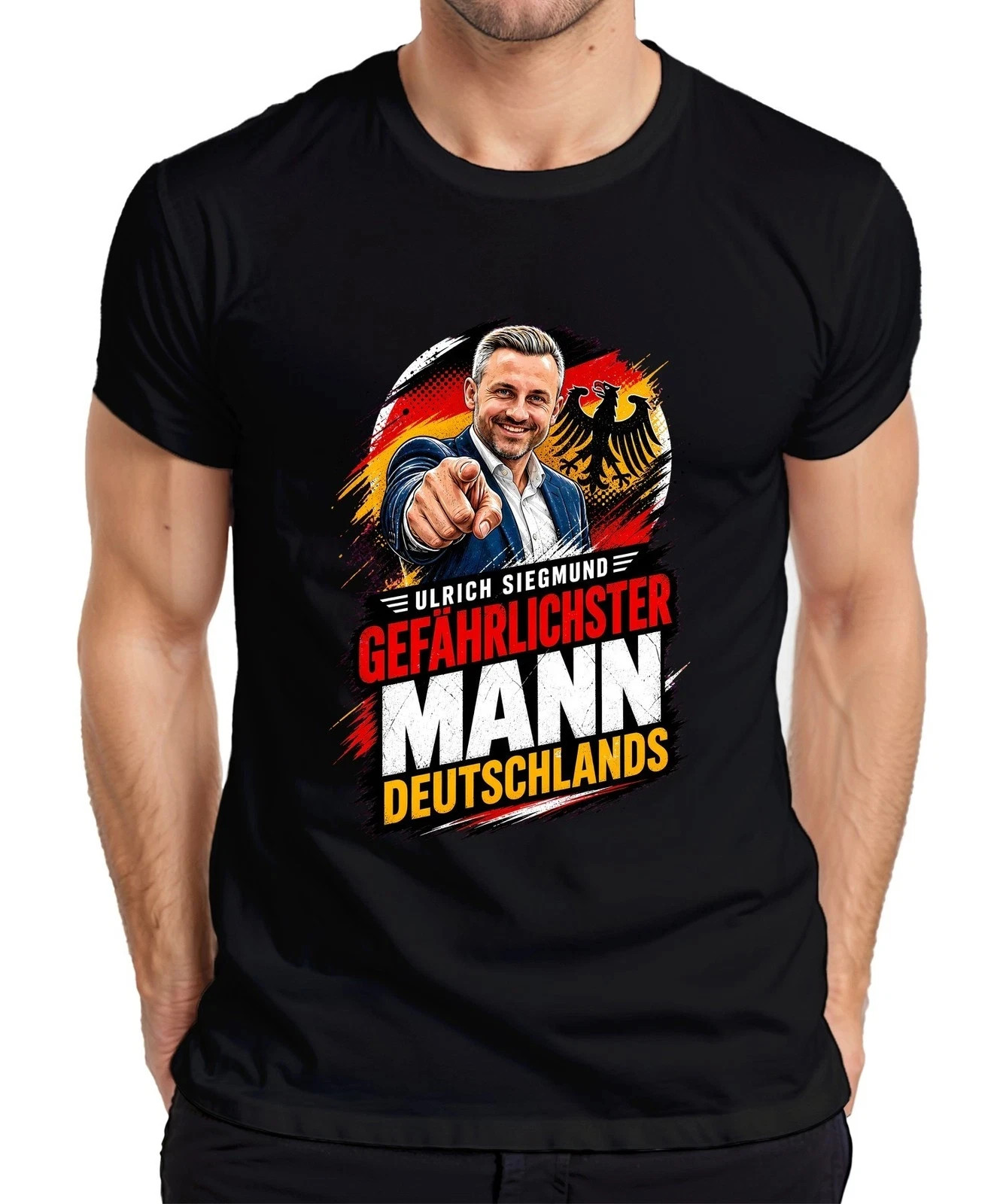 Ulrich Siegmund Most Dangerous Man Statement Sarcasm Politics Mens T-Shirt