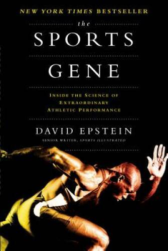 The Sports Gene: Inside the Science of Extraordinary Athletic Performance - GOOD