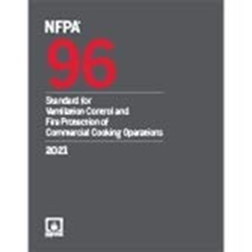 NFPA 96, Standard for Ventilation Control and Fire Protection 2021 PAPERBACK NFPA 96, Standard for Ventilation Control and Fire Protection 2021 PAPERBACK
