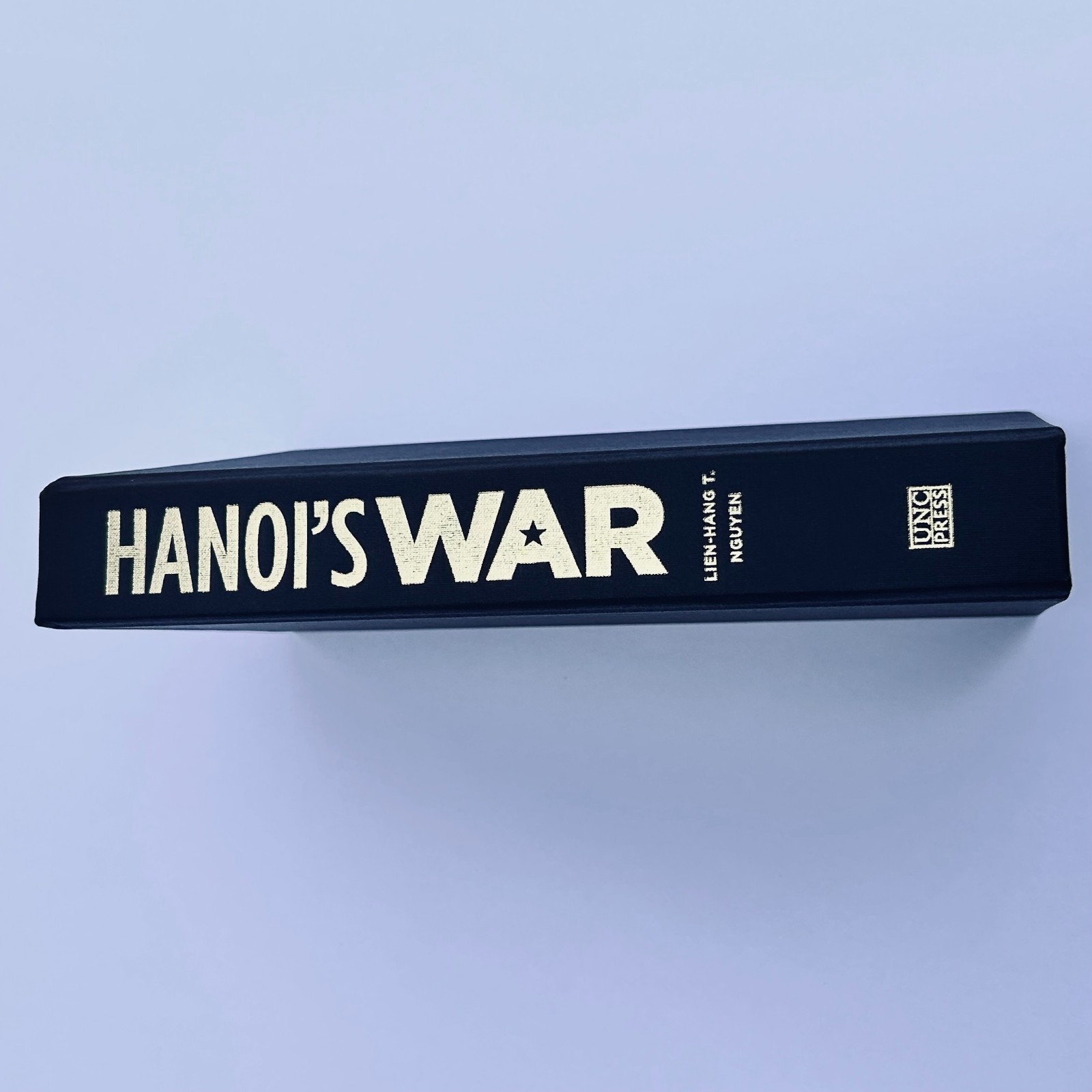 Hanoi's War by Lien-Hang T. Nguyen - 2012 Hardcover Hanoi's War by Lien-Hang T. Nguyen - 2012 Hardcover