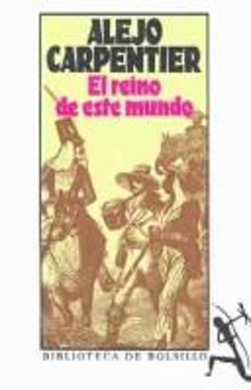 El Reino de Este Mundo Hardcover Alejo Carpentier El Reino de Este Mundo Hardcover Alejo Carpentier