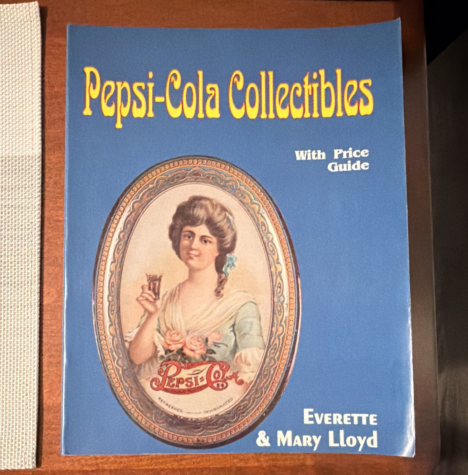 Pepsi-Cola Collectibles With Price Guide Paperback by Everette & Mary Lloyd Pepsi-Cola Collectibles With Price Guide Paperback by Everette & Mary Lloyd